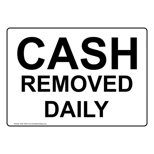 Cash Removed Daily Sign for Dining / Hospitality / Retail NHE-18443