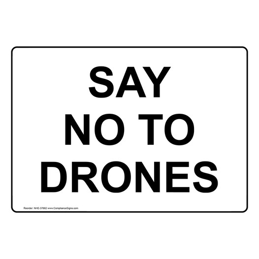 Say No To Drones Sign NHE-37682
