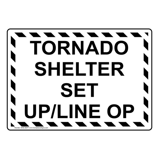 Tornado Shelter Set Up/Line Op Sign NHE-30377
