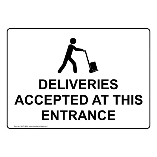 Deliveries Accepted At This Entrance Sign NHE-14340