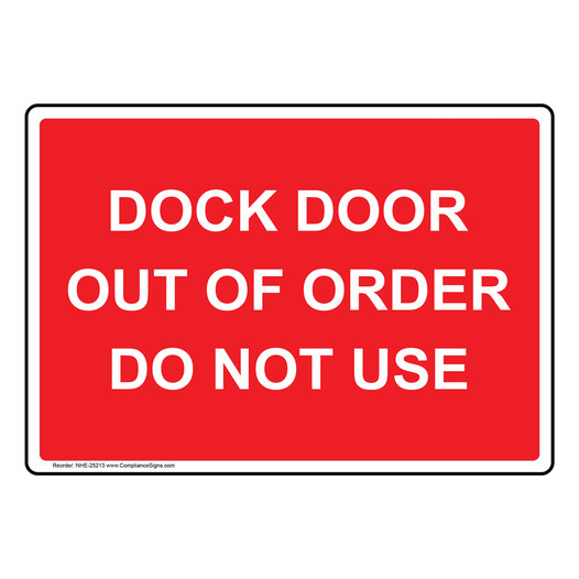 Dock Door Out Of Order Do Not Use Sign NHE-25213