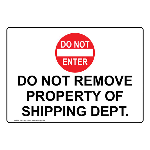 Do Not Remove Property Of Shipping Dept. Sign With Symbol NHE-28547
