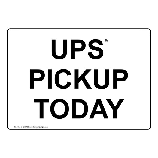UPS Pickup Today Sign NHE-35702