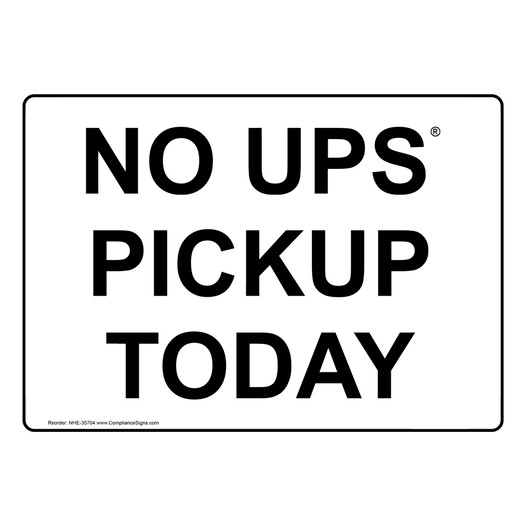 No UPS Pickup Today Sign NHE-35704