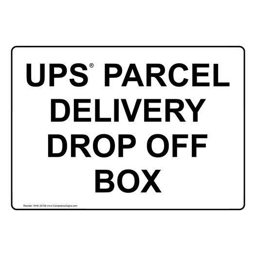 UPS Parcel Delivery Drop Off Box Sign NHE-35708