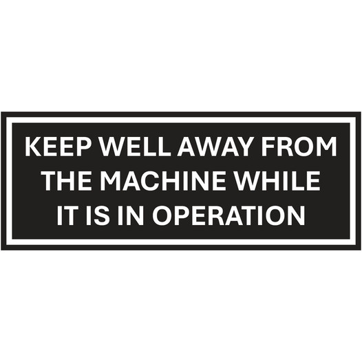 Sierra KEEP WELL AWAY FROM MACHINE Label