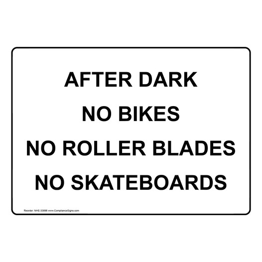After Dark No Bikes No Roller Blades No Skateboards Sign NHE-33896