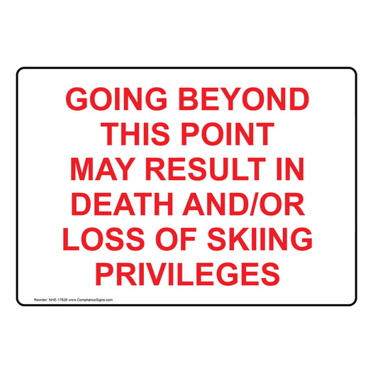 Going Beyond This Point Death Loss SkIIng Privileges Sign NHE-17626
