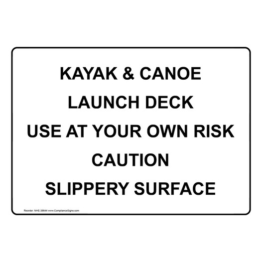 Kayak & Canoe Launch Deck Use At Your Own Risk Sign NHE-38644