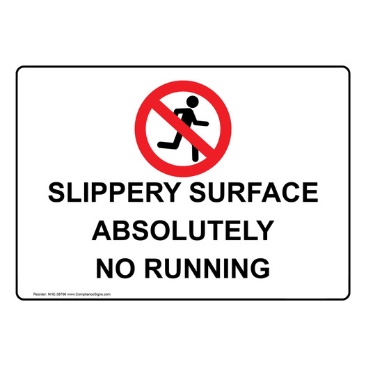 Slippery Surface Absolutely No Running Sign With Symbol NHE-38786