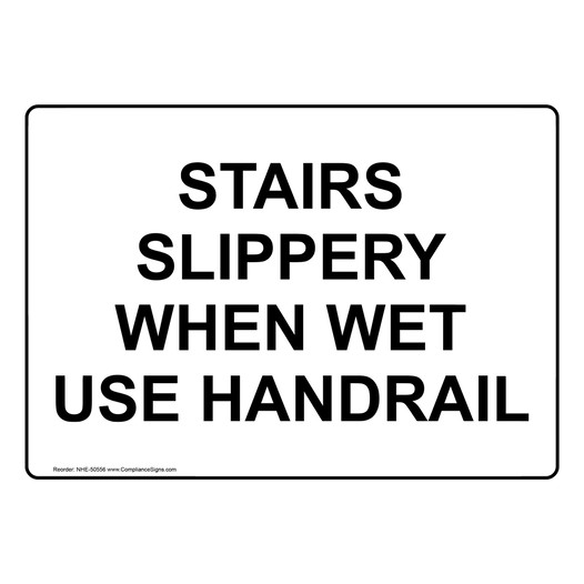 STAIRS SLIPPERY WHEN WET USE HANDRAIL Sign NHE-50556