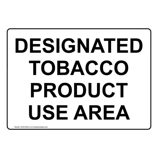 DESIGNATED TOBACCO PRODUCT USE AREA Sign NHE-50326
