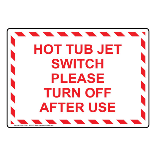 Hot Tub Jet Switch Please Turn Off After Use Sign NHE-32881_WRSTR