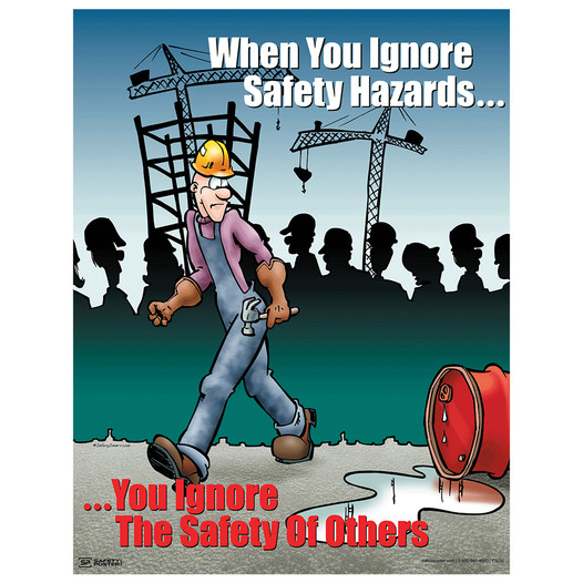 When You Ignore Safety Hazards Poster CS982370