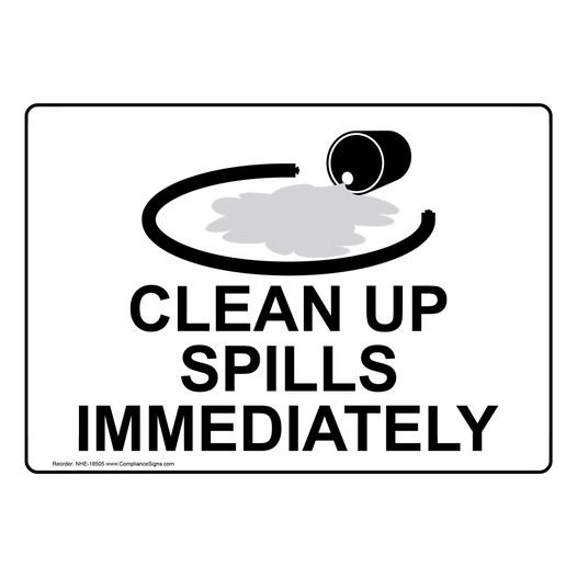 Clean Up Spills Immediately Sign NHE-18505