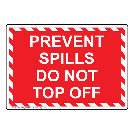 Prevent Spills Do Not Top Off Sign NHE-32709_RWSTR
