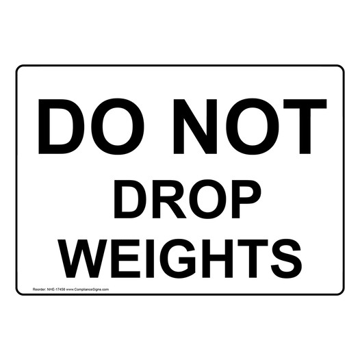 Do Not Drop Weights Sign for Gym / Fitness Center NHE-17458