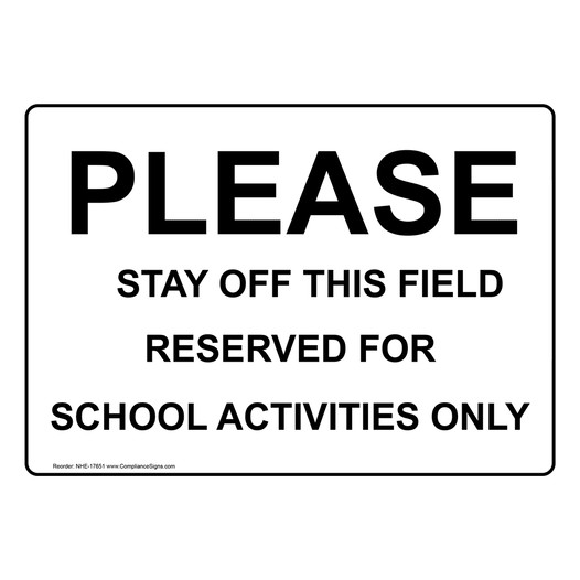 Stay Off Field Reserved For School Activities Only Sign NHE-17651
