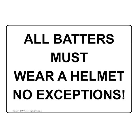 All Batters Must Wear A Helmet No Exceptions! Sign NHE-17664