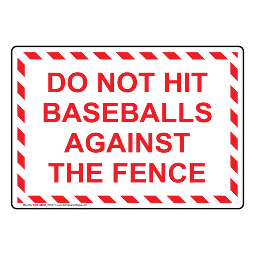 Policies / Regulations Sign - Do Not Hit Baseballs Against The Fence