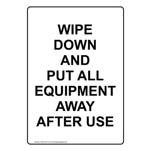 Portrait Wipe Down And Put All Equipment Away Sign NHEP-34175