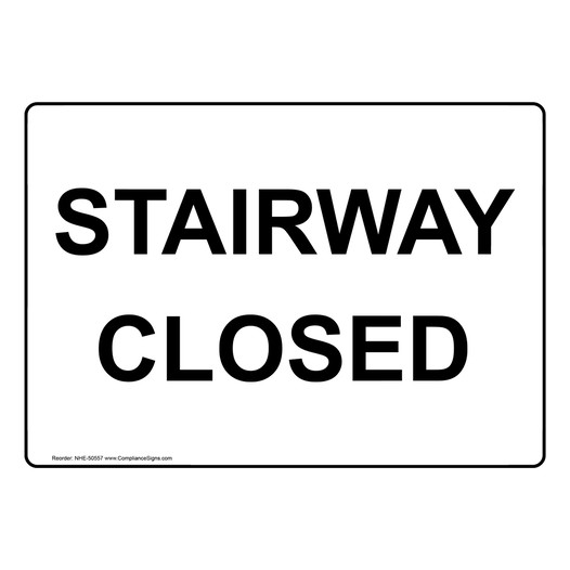 STAIRWAY CLOSED Sign NHE-50557