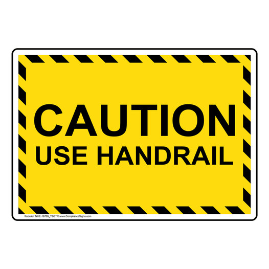 Caution Use Handrail Sign NHE-19709_YBSTR