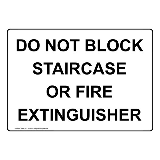 DO NOT BLOCK STAIRCASE OR FIRE EXTINGUISHER Sign NHE-50331