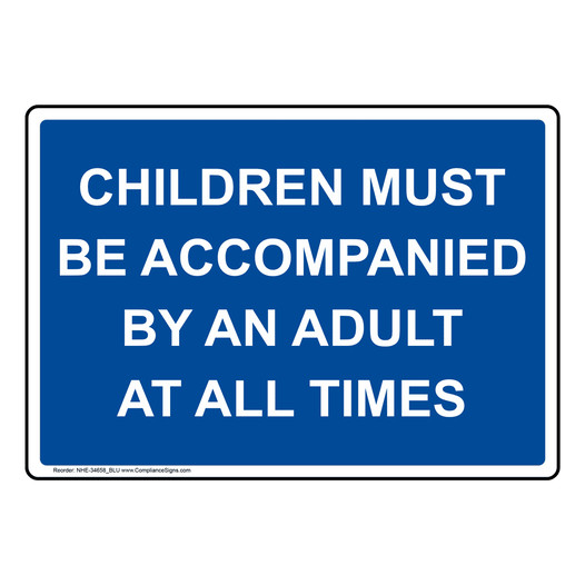 Children Must Be Accompanied By An Adult Sign NHE-34658_BLU