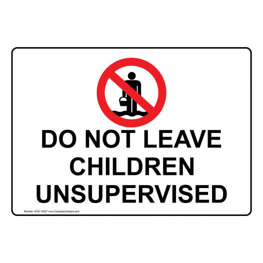 Do Not Leave Children Unsupervised Sign NHE-15027