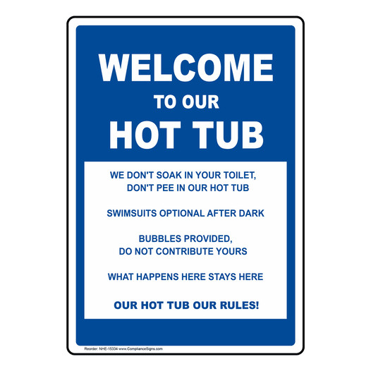 Welcome To Our Hot Tub Rules Sign NHE-15334