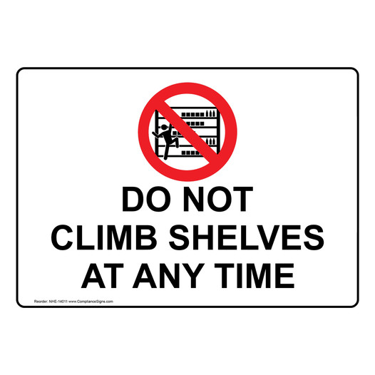 Do Not Climb Shelves At Any Time Sign NHE-14011