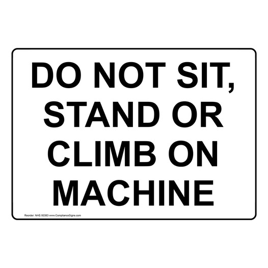 DO NOT SIT, STAND OR CLIMB ON MACHINE Sign NHE-50383
