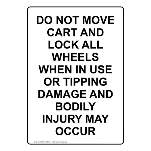 Portrait DO NOT MOVE CART AND LOCK ALL WHEELS Sign NHEP-50361