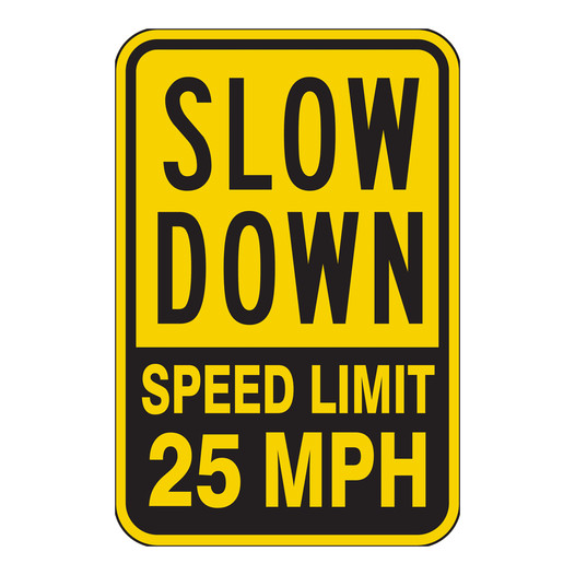 Yellow Reflective Slow Down Speed Limit 25 MPH Sign CS276267