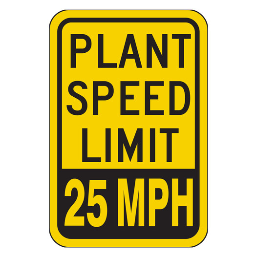Yellow Reflective Plant Speed Limit 25 MPH Sign CS327126