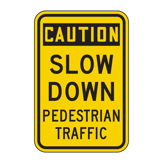 Yellow Reflective Caution Slow Down Pedestrian Traffic Sign CS433511