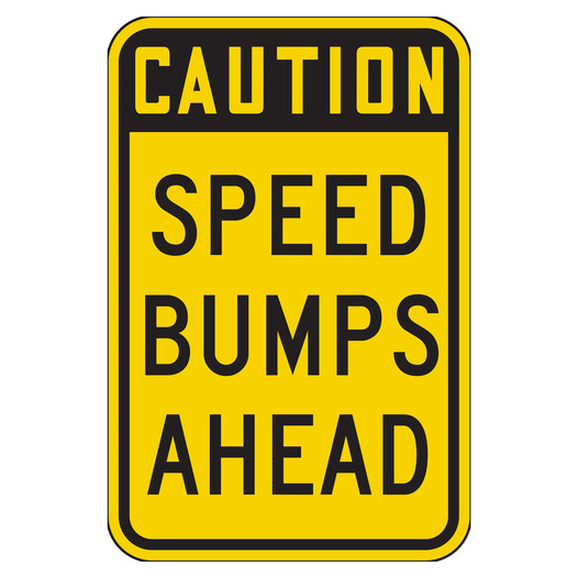 Yellow Reflective Caution Speed Bumps Ahead Sign CS531278