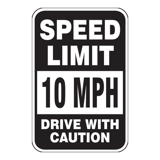Reflective Speed Limit 10 MPH Drive With Caution Sign CS819343