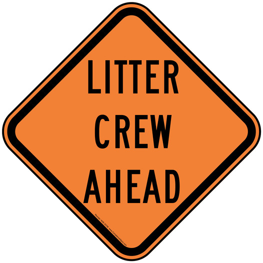 Litter Crew Ahead Reflective Sign NHE-25706
