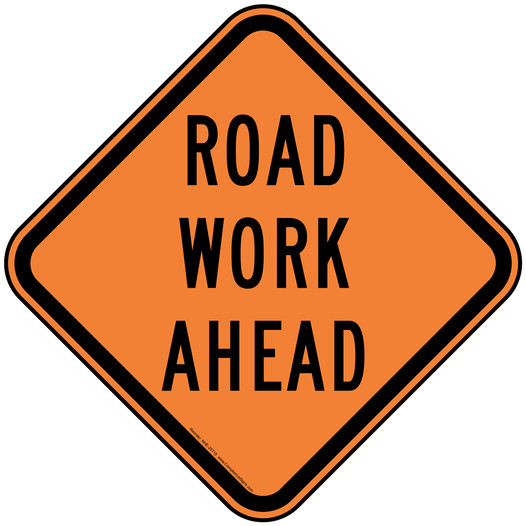 Road Work Ahead Reflective Sign NHE-25715