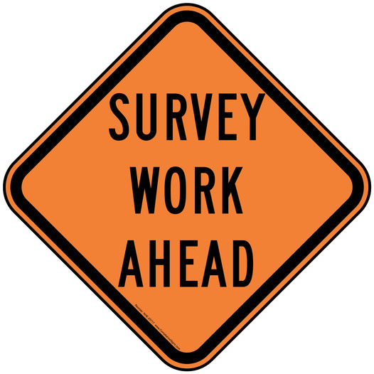 Survey Work Ahead Reflective Sign NHE-25717