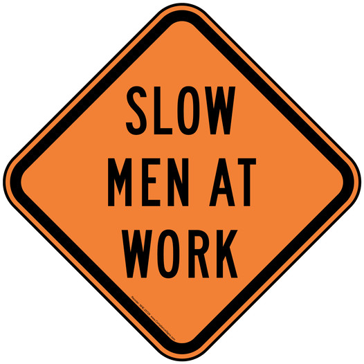 Slow Men At Work Reflective Sign NHE-25729