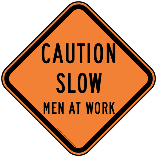 Caution Slow Men At Work Reflective Sign NHE-25734