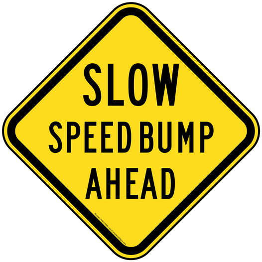 Slow Speed Bump Ahead Reflective Sign PKE-31098