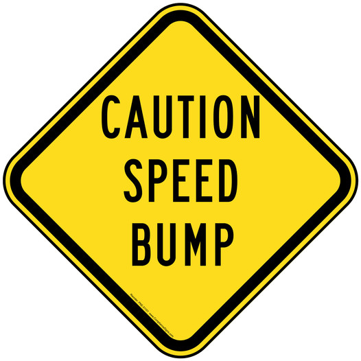 Caution Speed Bump Reflective Sign PKE-31101