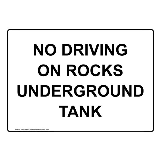 No Driving On Rocks Underground Tank Sign NHE-33602