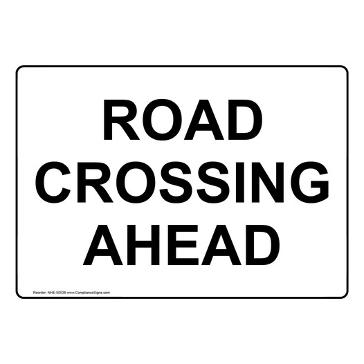 ROAD CROSSING AHEAD Sign NHE-50538