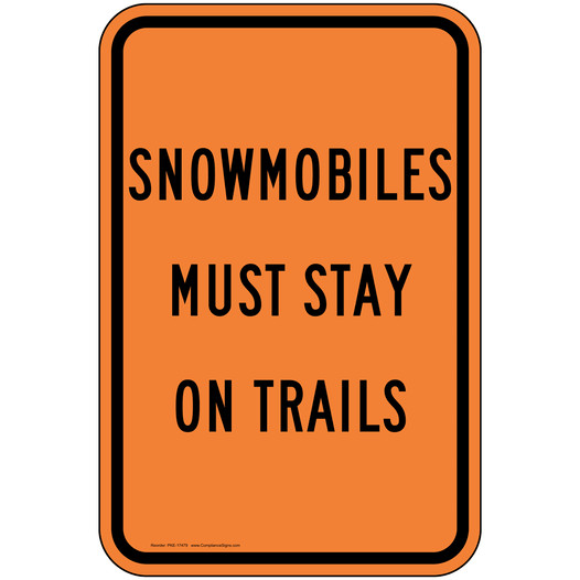 Portrait Snowmobiles Must Stay On Trail Reflective Sign PKE-17479