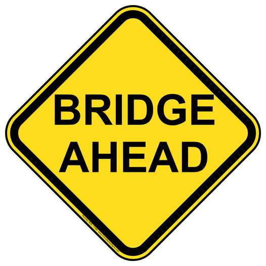 Recreation Traffic Control Bridge Ahead Sign - Yellow Reflective